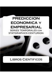 Prediccion Economica y Empresarial: Series Temporales Con Statgraphics Centurion