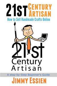 21st Century Artisan: How to Sell Handmade Crafts Online