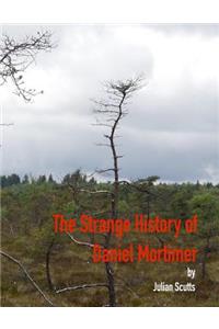 Strange History of Daniel Mortimer