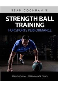 Strength Ball Training for Sports Performance