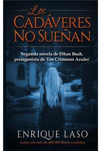 Los Cadáveres No Sueñan
