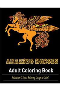 Amazing Horses: : Stress Relieving and Relaxation Design to Color!