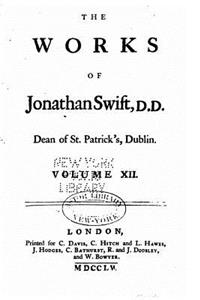 works of Jonathan Swift, D.D., Dean of St. Patrick's, Dublin, Volume XII