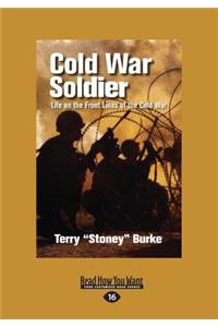 Cold War Soldier: Life on the Front Lines of the Cold War (Large Print 16pt)