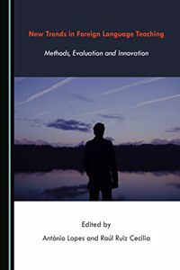 New Trends in Foreign Language Teaching: Methods, Evaluation and Innovation