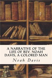 A Narrative of the Life of Rev. Noah Davis, A Colored Man