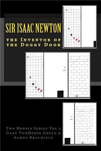 Inventor of the Doggy Door - Sir Isaac Newton