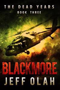 Dead Years - BLACKMORE - Book 3 (A Post-Apocalyptic Thriller)