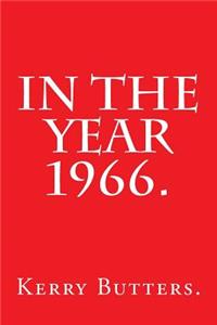 In the Year 1966.