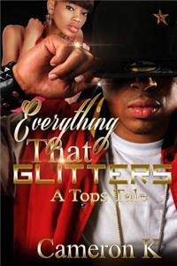 Everything That Glitters: A Tops Tale