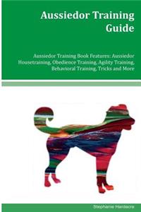 Aussiedor Training Guide Aussiedor Training Book Features