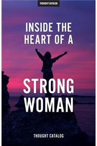 Inside The Heart Of A Strong Woman