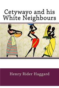 Cetywayo and his White Neighbours