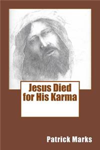 Jesus Died for His Karma