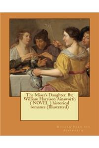 The Miser's Daughter. By