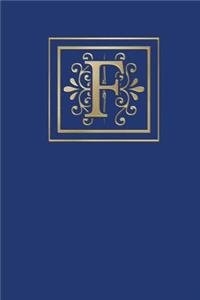 F: Ruled Journal, 160 Pages, 6x9 Inch (15.24 X 22.86 CM) Soft Cover/ Paperback. Blue Background and Gold Monogram Letter F