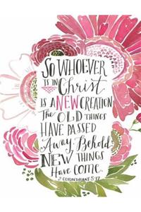 So WHOEVER IS IN Christ IS A NEW CREATION...: Notebook Journal Dot-Grid, Graph, Lined, Blank No Lined: Pocket Notebook Journal Diary, 110 pages, 8.5" x 11" (Blank Notebook Journal)