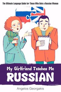 My Girlfriend Teaches Me Russian