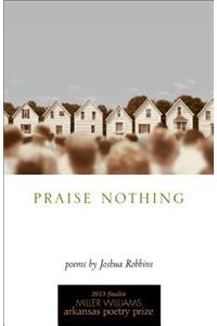 Praise Nothing