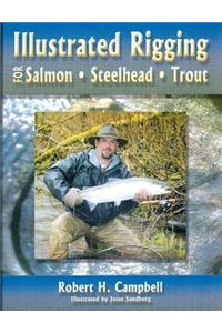 Illustrated Rigging: For Salmon, Steelhead, Trout