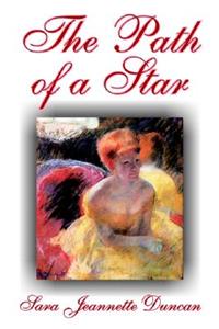 The Path of a Star by Sara Jeanette Duncan, Fiction, Action & Adventure