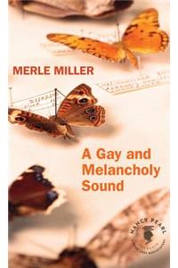 A Gay and Melancholy Sound