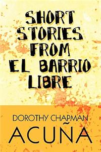 Short Stories from El Barrio Libre