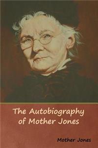 Autobiography of Mother Jones