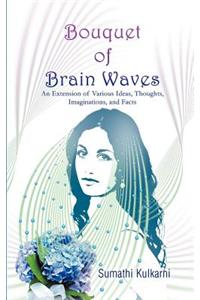 Bouquet of Brain Waves