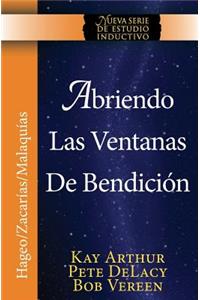 Abriendo Las Ventanas de Bendicion - Hageo / Zacarias / Malaquias / Opening the Windows of Blessing - Haggai / Zechariah / Malachi