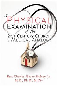 A Physical Examination of the 21st Century Church