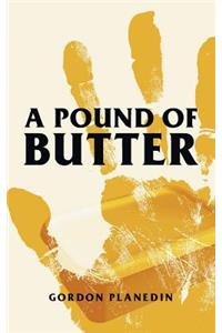A Pound of Butter