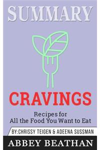 Summary of Cravings - Recipes for All the Food You Want to Eat by Chrissey Teigen & Adeena Sussman