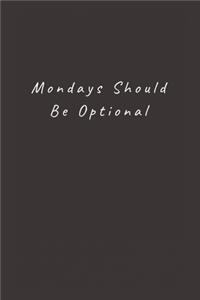 Mondays Should Be Optional