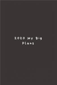 2020 My Big Plans
