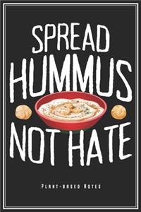Spread Hummus Not Hate - Plant-based Notes