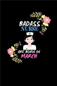 Badass Nurse are born in March.