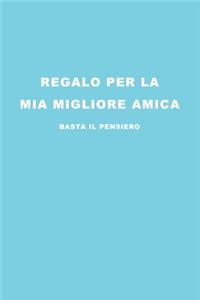 Regalo per la mia migliore Amica