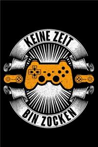 Keine Zeit Bin Zocken