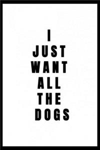 I Just Want All the Dogs