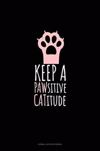 Keep A PAWsitive CATitude