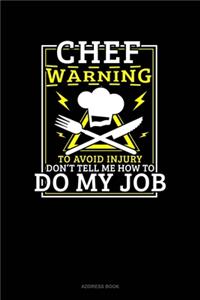 Chef Warning To Avoid Injury Don't Tell Me How To Do My Job