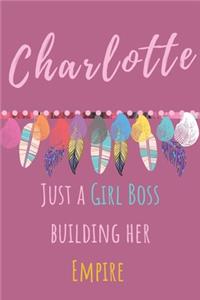 Charlotte. Just A Girl Boss Building Her Empire