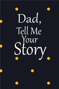 dad, tell me your story