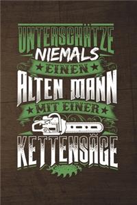 Unterschätze Niemals Einen Alten Mann Mit Einer Kettensäge