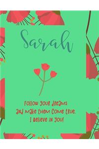 Sarah: follow your dreams and make them come true. i believe in you.: Personalised yearly one day a page diary, for women. Plan Days, Set Goals & Get Stuff