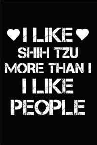 I Like Shih Tzu More Than I Like People