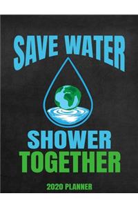 Save Water Shower Together 2020 Planner