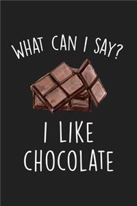 What Can I Say I Like Chocolate