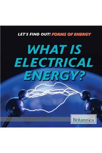 What Is Electrical Energy?